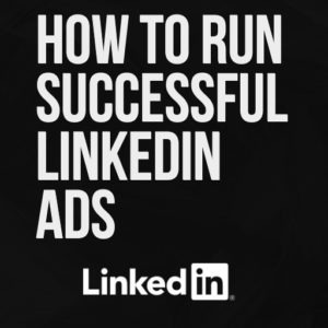 Linkedin Ads Guide